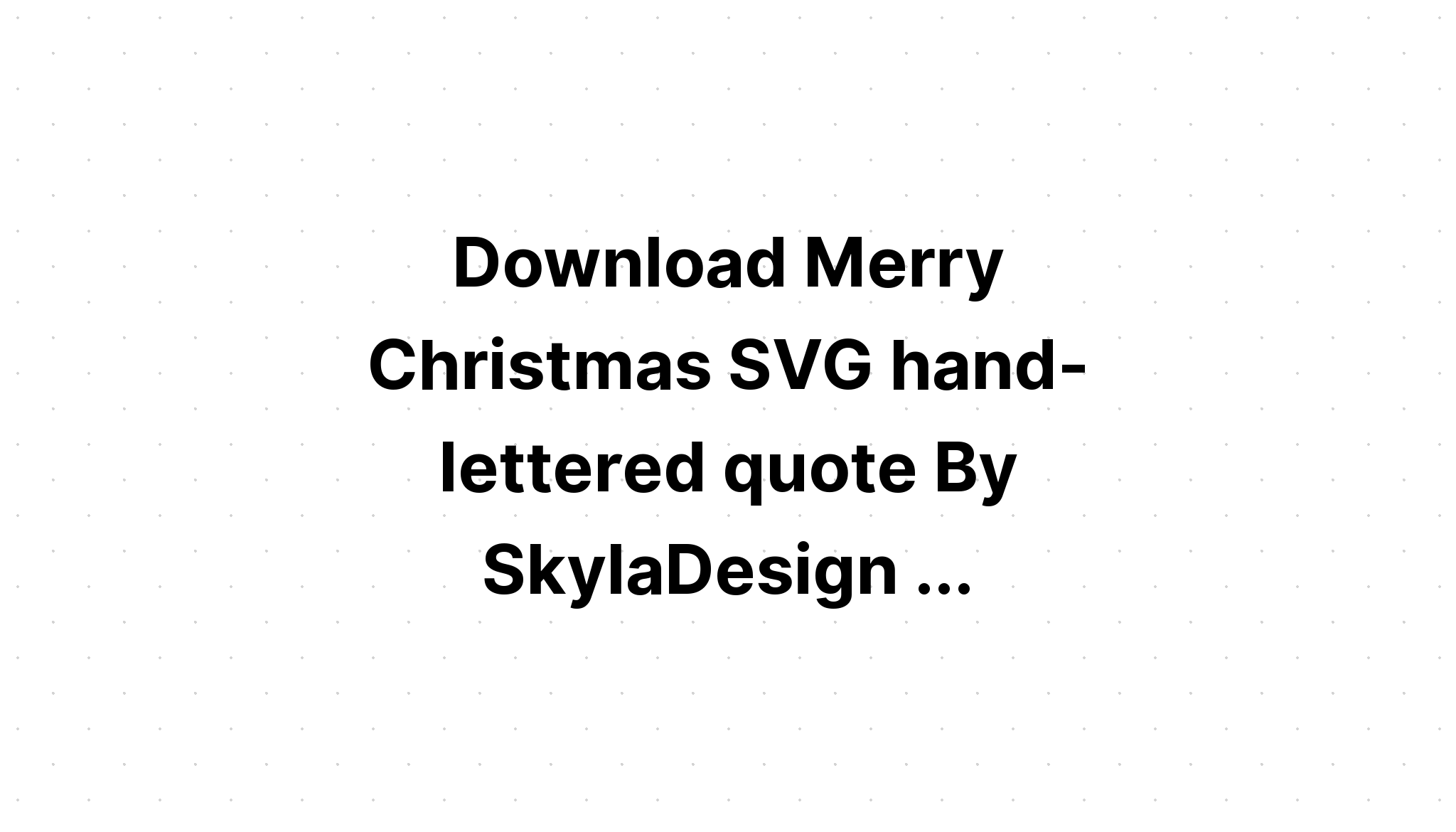 Download Merry Christmas Lettering Svg Cut File SVG File